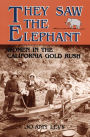 They Saw the Elephant: Women in the California Gold Rush