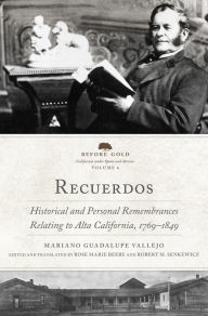 Title: Recuerdos: Historical and Personal Remembrances Relating to Alta California, 1769-1849 (2 Volume Set), Author: Mariano Guadalupe Vallejo