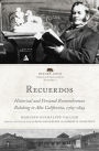 Recuerdos: Historical and Personal Remembrances Relating to Alta California, 1769-1849 (2 Volume Set)