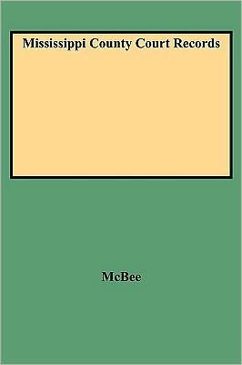 Mississippi County Court Records by May Wilson McBee Paperback Mississippi County Court Records by May Wilson McBee Paperback