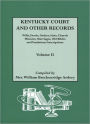 Kentucky Court and Other Records: Wills, Orders, Suits, Church Minutes, Marriages, Old Bible Records and Tombstone Inscriptions. Volume II