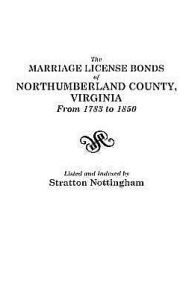 The Marriage License Bonds of Northumberland County, Virginia: From 1783 to 1850