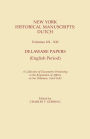 New York Historical Manuscripts: Dutch. Volumes XX-XXI. Delaware Papers (English Period). a Collection of Documents Pertaining to the Regulation of Af