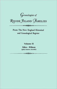 Genealogies Of Rhode Island Families From The New England Historical And Genealogical Register. In Two Volumes. Volume Ii