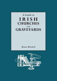 A Guide To Irish Churches And Graveyards