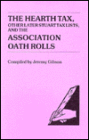 The Hearth Tax, Other Later Stuart Tax Lists,and the Association Oath Rolls