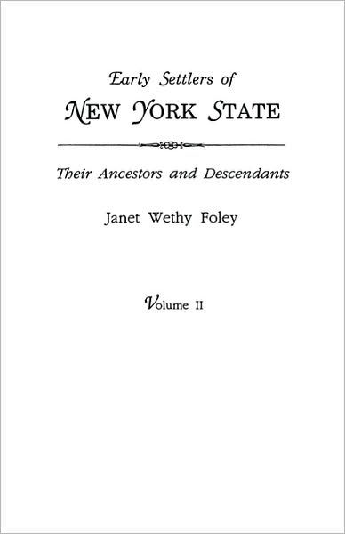 early-settlers-of-new-york-state-their-ancestors-and-descendants-a