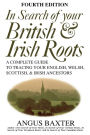 In Search of Your British & Irish Roots. Fourth Edition