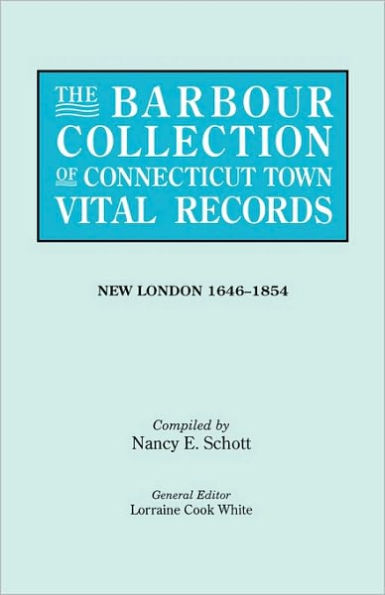 Barbour Collection of Connecticut Town Vital Records. Volume 29: New London 1646-1854