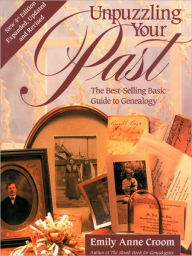 Unpuzzling Your Past. The Best-Selling Basic Guide To Genealogy. Fourth Edition. Expanded, Updated And Revised