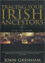 Tracing Your Irish Ancestors: The Complete Guide. Fourth Edition