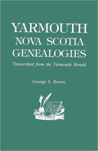 Title: Yarmouth, Nova Scotia, Genealogies, Author: George S Brown