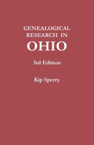 Title: Genealogical Research in Ohio. Third Edition, Author: Kip Sperry