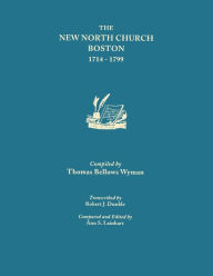 Title: New North Church, Boston, 1714-1799, Author: Robert J Dunkle