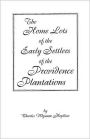 The Home Lots of the Early Settlers of the Providence Plantation: With Notes and Plats