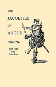 The Jacobites Of Angus 1689-1746