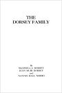 The Dorsey Family: Descendants of Edward Darcy-Dorsey of Virginia and Maryland For Five Generations and Allied Families
