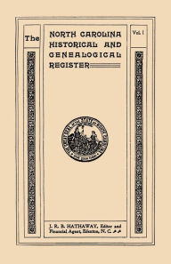 Title: North Carolina Historical and Genealogical. Register. Eleven Numbers Bound in Three Volumes. Volume I, Author: James Robert Bent Hathaway