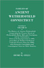 Families of Ancient Wethersfield, Connecticut. Consisting of Volume II of The History of Ancient Wethersfield, Comprising the Present Towns of Wethersfield, Rocky Hill, and Newington; and of Glastonbury Prior to Its Incorporation in 1693, from Date of Ear