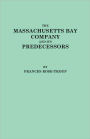 The Massachusetts Bay Company and Its Predecessors
