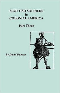 Scottish Soldiers In Colonial America, Part Three