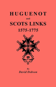 Huguenot And Scots Links, 1575-1775