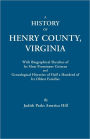 A History Of Henry County, Virginia, With Biographical Sketches Of Its Most Prominent Citizens And Genealogical Histories Of Half A Hundred Of Its Oldest Families