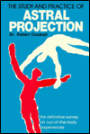 The Study and Practice of Astral Projection