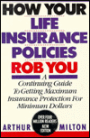 How Your Life Insurance Policies Rob You