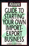 Guide to Starting Your Own Import - Export Business: The Learning Annex
