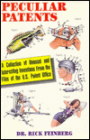 Peculiar Patents: A Collection of Unusual and Interesting Inventions from the files of the U. S. Patent Office