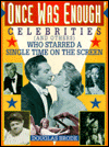 Once Was Enough: Celebrities (and Others) Who Appeared a Single Time on the Screen