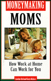 Moneymaking Moms: How Work at Home Can Work for You