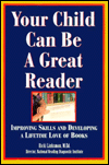 Your Child Can Be a Great Reader: Improving Skills and Developing a Lifetime Love of Books