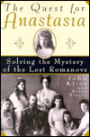 The Quest for Anastasia: Solving the Mystery of the Lost Romanovs