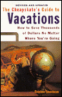 The Cheapskate's Guide to Vacations: How to Save Thousands of Dollars No Matter Where You're Going
