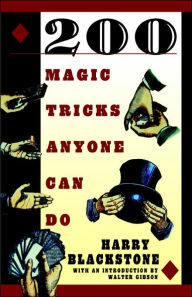 Title: 200 Magic Tricks Anyone Can Do, Author: H. Blackstone