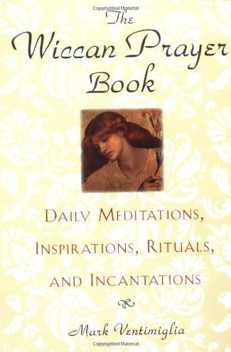 The Wiccan Prayer Book Daily Meditations Inspirations Rituals