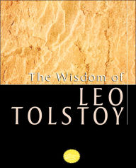 The Wisdom Of Leo Tolstoy