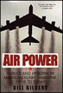 Air Power: Heroes and Heroism in American Flight Missions, 1916 to Today