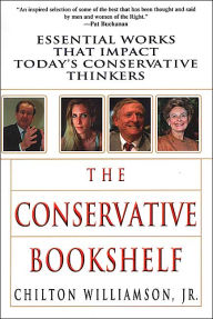 The Conservative Bookshelf: Essential Works That Impact Today's Conservative Thinkers