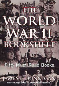 The World War II Bookshelf: Fifty Must-Read Books on the History, Strategy, and Tactics of War