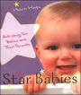 Star Babies: Astrology for Babies and Their Parents