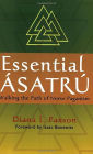 Essential Asatru: Walking the Path of Norse Paganism
