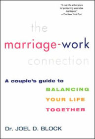 The Marriage-Work Connection: A Couple's Guide to Balancing Your Life Together