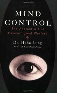 Mind Control: The Ancient Art of Psychological Warfare