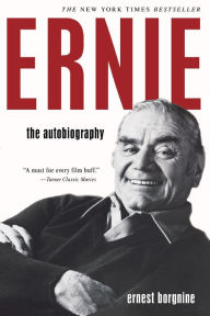 Title: Ernie: The Autobiography, Author: Ernest Borgnine
