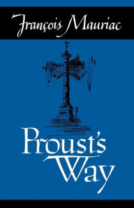 Title: Proust's Way, Author: Francois Mauriac