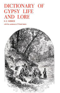 Title: Dictionary of Gypsy Life and Lore, Author: H E Wedeck