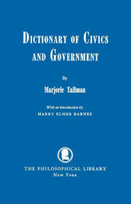 Title: Dictionary of Civics and Government, Author: Marjorie Tallman